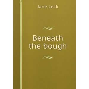  Beneath the bough Jane Leck Books