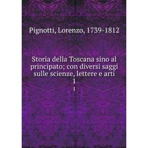  Storia della Toscana sino al principato; con diversi saggi 