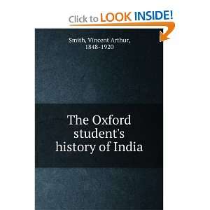  The Oxford students history of India Vincent Arthur 