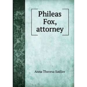  Phileas Fox, attorney Anna Theresa Sadlier Books