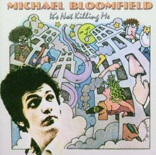  Discover Virtuoso Blues Guitarist Michael Bloomfield