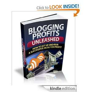  Profits Unleashed   How to Set Up And Run A Successful Blog for Profit