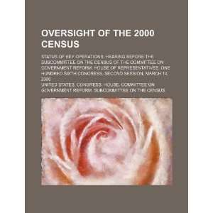 2000 census status of key operations hearing before the Subcommittee 