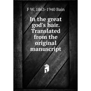   hair. Translated from the original manuscript F W. 1863 1940 Bain