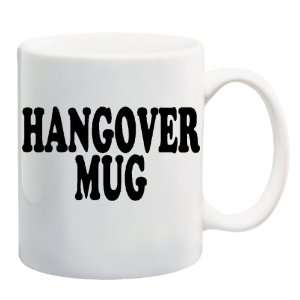  HANGOVER MUG Mug Coffee Cup 11 oz 
