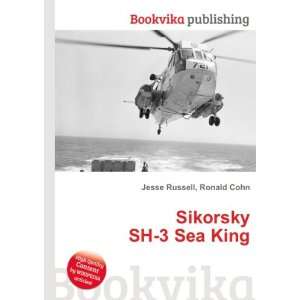  Sikorsky SH 3 Sea King Ronald Cohn Jesse Russell Books
