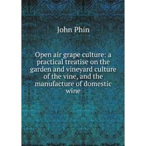  Open air grape culture a practical treatise on the garden 