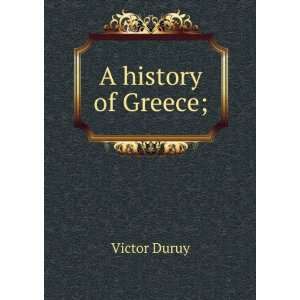  A history of Greece; Victor Duruy Books