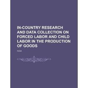  In country research and data collection on forced labor 