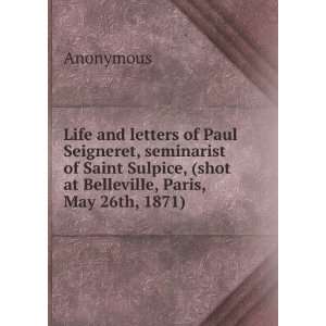 Life and letters of Paul Seigneret, seminarist of Saint Sulpice, (shot 