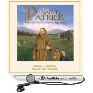  Saint Patrick Pioneer Missionary to Ireland (Audible 