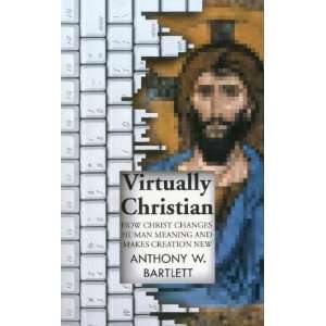   Christ Changes Human Meaning and Makes Creation New  Author  Books
