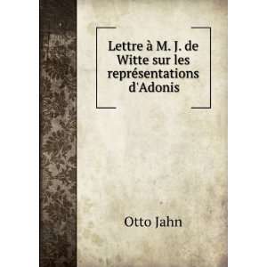   de Witte sur les reprÃ©sentations dAdonis Otto Jahn Books