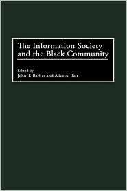 Information Society And The Black Community, (0275957241), John T 