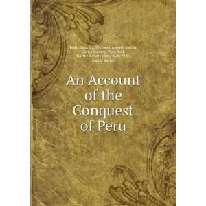  An Account of the Conquest of Peru Philip Ainsworth Means 