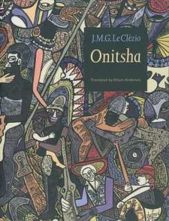   Onitsha by J. M. G. Le Clezio, University of Nebraska 