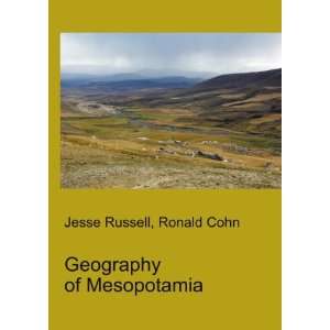 Geography of Mesopotamia Ronald Cohn Jesse Russell  Books