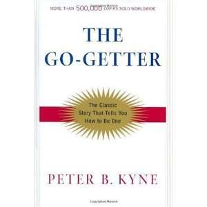  By Peter B. Kyne, Alan Axelrod The Go Getter A Story 