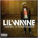 Am Not a Human Being Lil Wayne $13.99