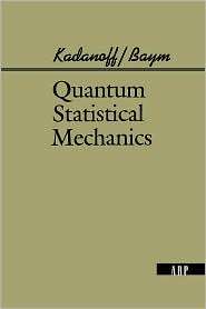 Quantam Statistical Mechanics, (020141046X), Leo P. Kadanoff 