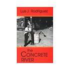 NEW The Concrete River   Rodriguez, Luis J.Rodrc Guez,