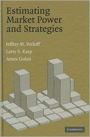 Estimating Market Power and Strategies, (052180440X), Jeffrey M 
