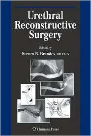 Urethral Reconstructive Surgery, (1588298264), Steven B. Brandes 