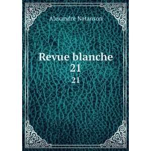 Revue blanche. 21 Alexandre Natanson  Books