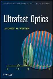 Ultrafast Optics, (0471415391), Andrew Weiner, Textbooks   Barnes 