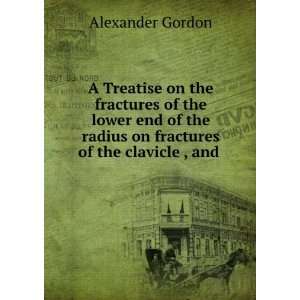   fractures of the clavicle , and . Alexander Gordon  Books