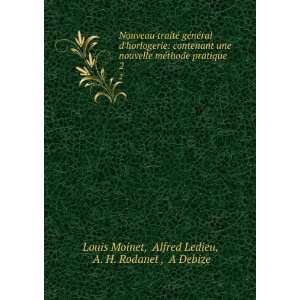   Alfred Ledieu, A. H. Rodanet , A Debize Louis Moinet Books