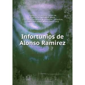  Infortunios de Alonso Ramirez Carlos de, 1645 1700 