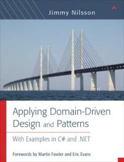 Applying Domain Driven Design and Patterns With Examples in C# and 