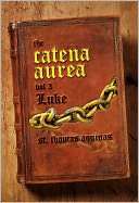Catena Aurea Vol. 3   The Thomas Aquinas