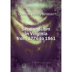   in Virginia from 1776 to 1861 Charles Henry Ambler Books
