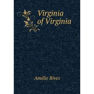  Virginia of Virginia, a story Amelie Rives Books