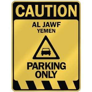   CAUTION AL JAWF PARKING ONLY  PARKING SIGN YEMEN