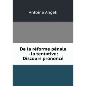   pÃ©nale   la tentative Discours prononcÃ© Antoine Angeli Books