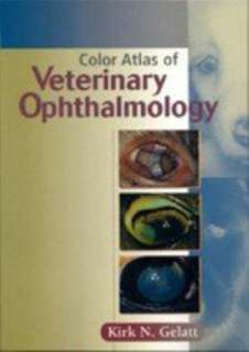   Color Atlas of Veterinary Ophthalmology by Kirk N 