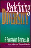    Redefining Diversity by R. Roosevelt Thomas, AMACOM  Hardcover