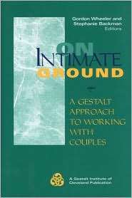 On Intimate Ground A Gestalt Approach to Working with Couples 