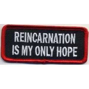  REINCARNATION IS MY ONLY HOPE Funny Biker Vest Patch 