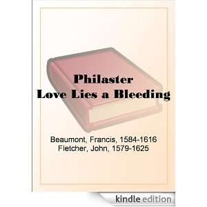  Philaster Love Lies a Bleeding eBook Francis Beaumont 
