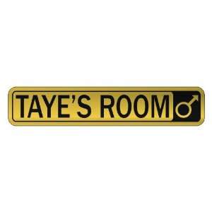   TAYE S ROOM  STREET SIGN NAME