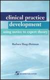 Clinical Practice Development Using Novice to Expert Theory 