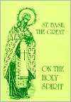 On the Holy Spirit, (0913836745), St Basil the Great, Textbooks 