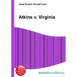  Atkins v. Virginia Ronald Cohn Jesse Russell Books