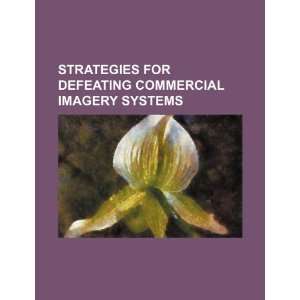  Strategies for defeating commercial imagery systems 