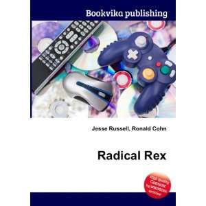  Radical Rex Ronald Cohn Jesse Russell Books