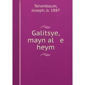  Galitsye, mayn al e heym Joseph, b. 1887 Tenenbaum Books
